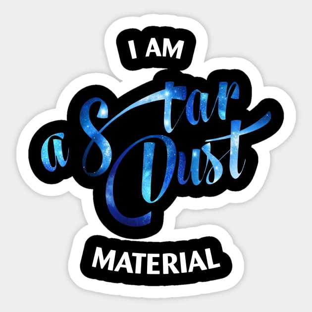 I Am a Star Dust material Sticker by Fusion Designs